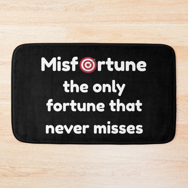 Item preview, Misfortune the only fortune that never misses designed and sold by enigma3a.