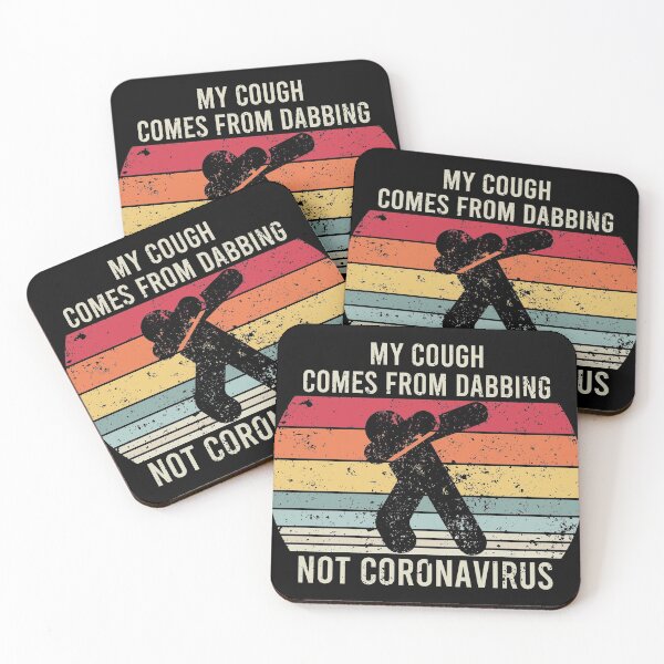 Item preview, My cough is from dabbing Not CoronaVirus designed and sold by Noahlaz.