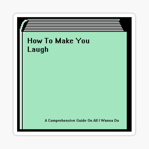How To Make You Laugh Sticker