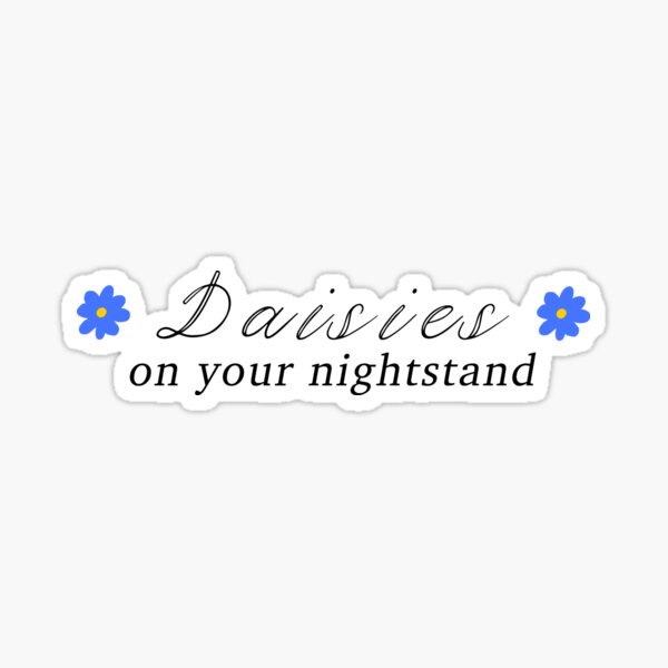 "daisies on your nightstand" Sticker by giadadee Redbubble