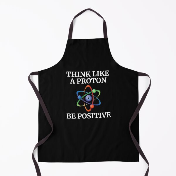 Item preview, Think Like A Proton Be Positive Funny Physics  designed and sold by Vanover Designs.
