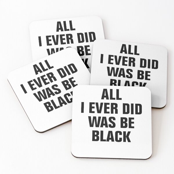 Item preview, All I Ever Did Was Be Black designed and sold by Andrea Lina.