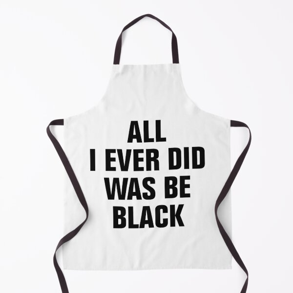 Item preview, All I Ever Did Was Be Black designed and sold by Andrea Lina.