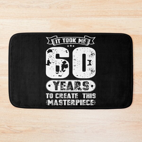 Item preview, It Took Me 60 Years To Create This Masterpiece designed and sold by sesa10.