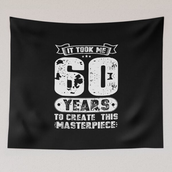 Item preview, It Took Me 60 Years To Create This Masterpiece designed and sold by sesa10.