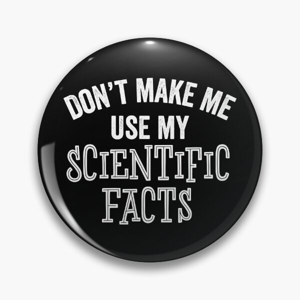 Item preview, Scientific Facts Logic Funny Science Teacher Debate Politics Gift designed and sold by carlhunt99.