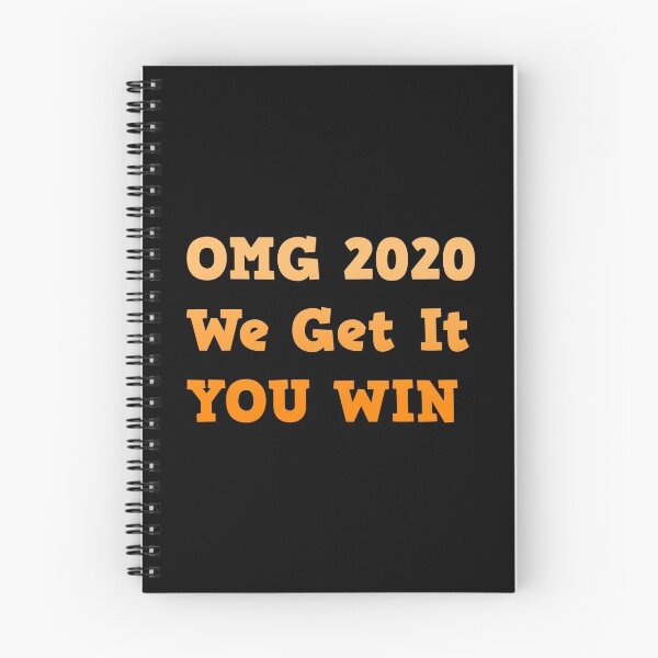 Item preview, OMG 2020, we get it, you win! designed and sold by tshirtsfordays.