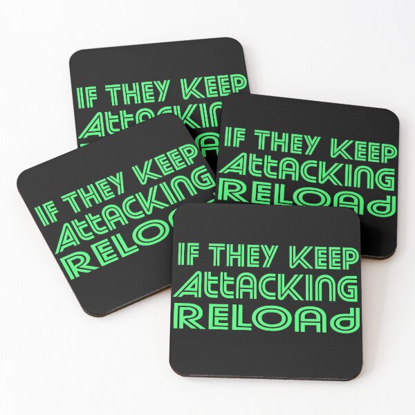 Item preview, If They Keep Attacking Reload  designed and sold by ZAstore.