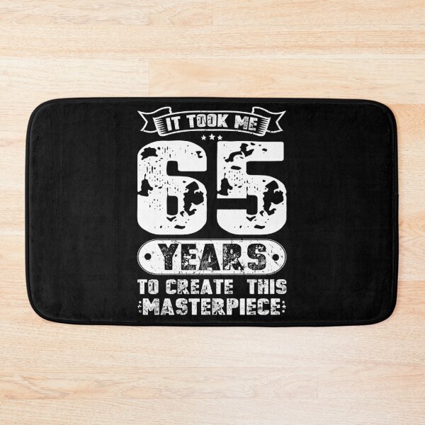 Item preview, It Took Me 65 Years To Create This Masterpiece designed and sold by sesa10.