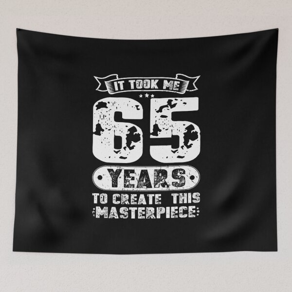 Item preview, It Took Me 65 Years To Create This Masterpiece designed and sold by sesa10.
