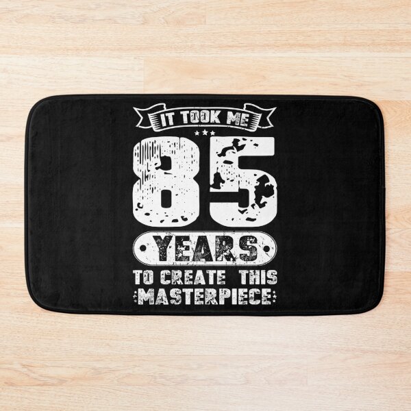 Item preview, It Took Me 85 Years To Create This Masterpiece designed and sold by sesa10.