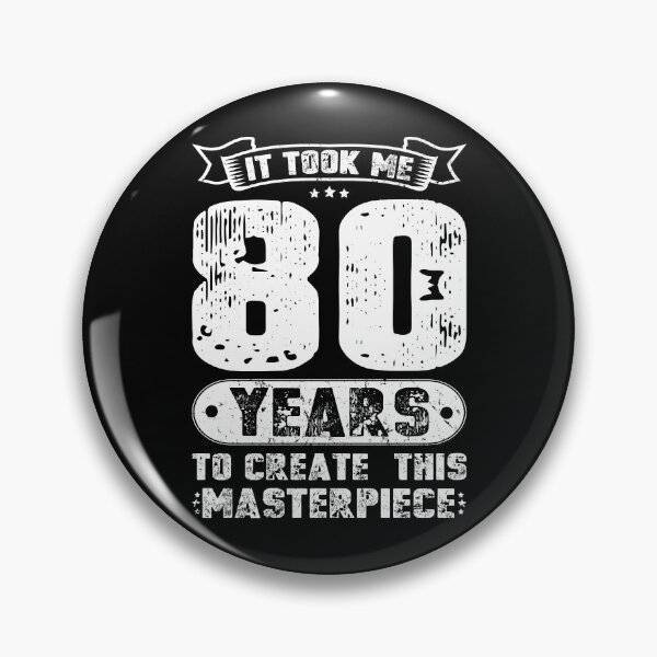 Item preview, It Took Me 80 Years To Create This Masterpiece designed and sold by sesa10.