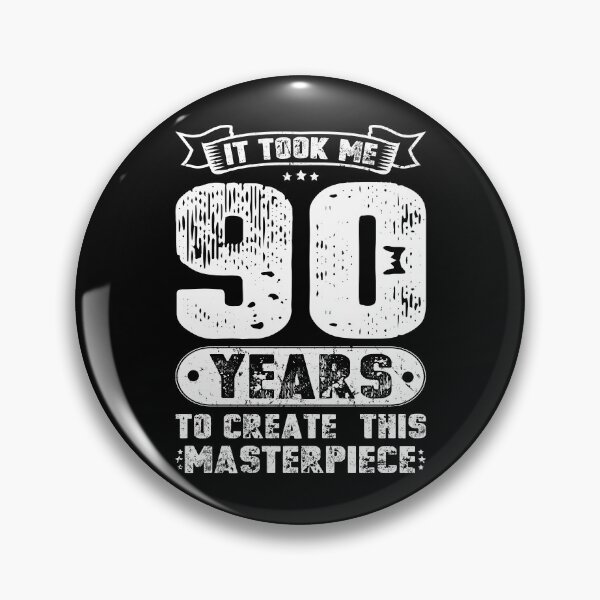 Item preview, It Took Me 90 Years To Create This Masterpiece designed and sold by sesa10.