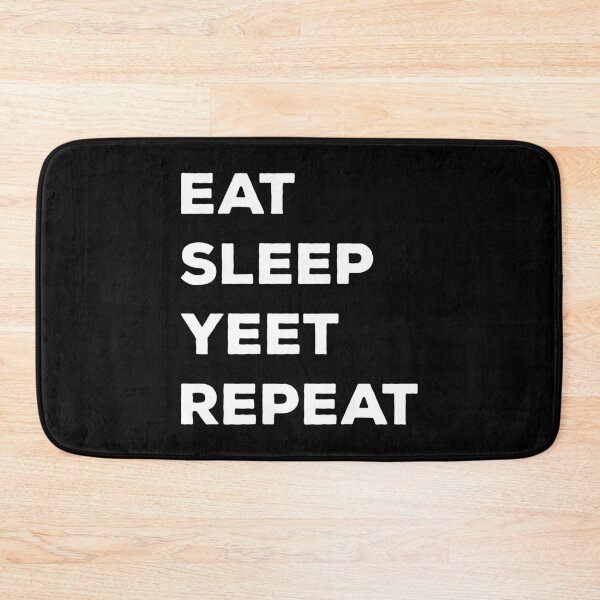 Item preview, Copy of Eat Sleep Yeet Repeat designed and sold by Mariano Topno.