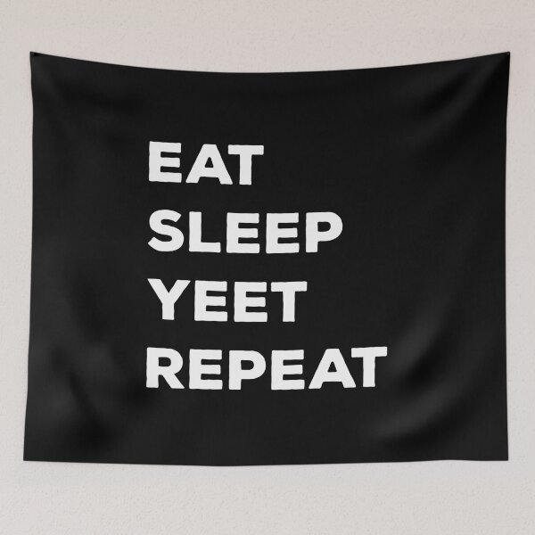 Item preview, Copy of Eat Sleep Yeet Repeat designed and sold by Mariano Topno.