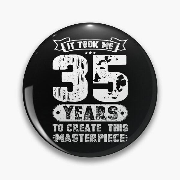 Item preview, It Took Me 35 Years To Create This Masterpiece designed and sold by sesa10.