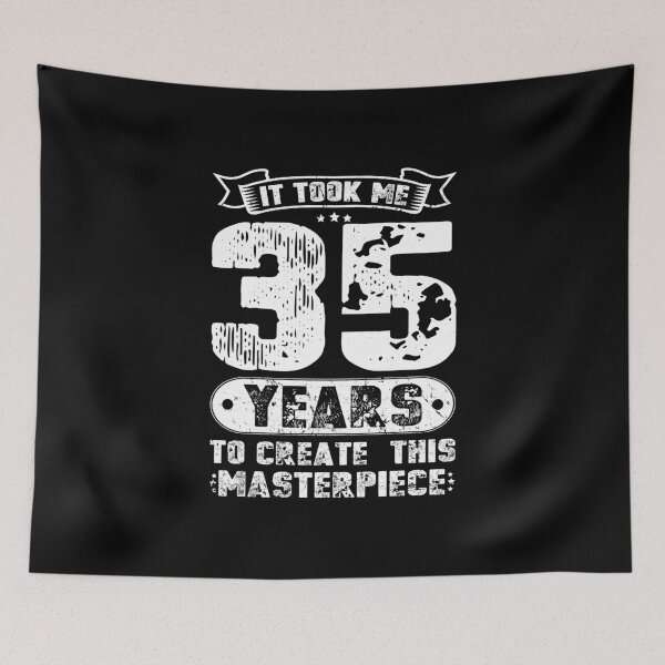 Item preview, It Took Me 35 Years To Create This Masterpiece designed and sold by sesa10.