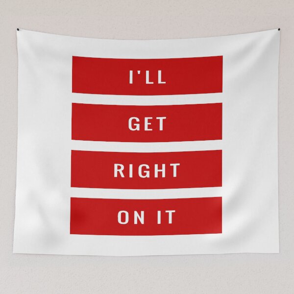 Item preview, I'll Get Right On It designed and sold by Fozy-Shop-Tees.