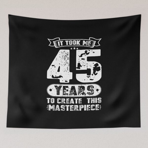 Item preview, It Took Me 45 Years To Create This Masterpiece designed and sold by sesa10.