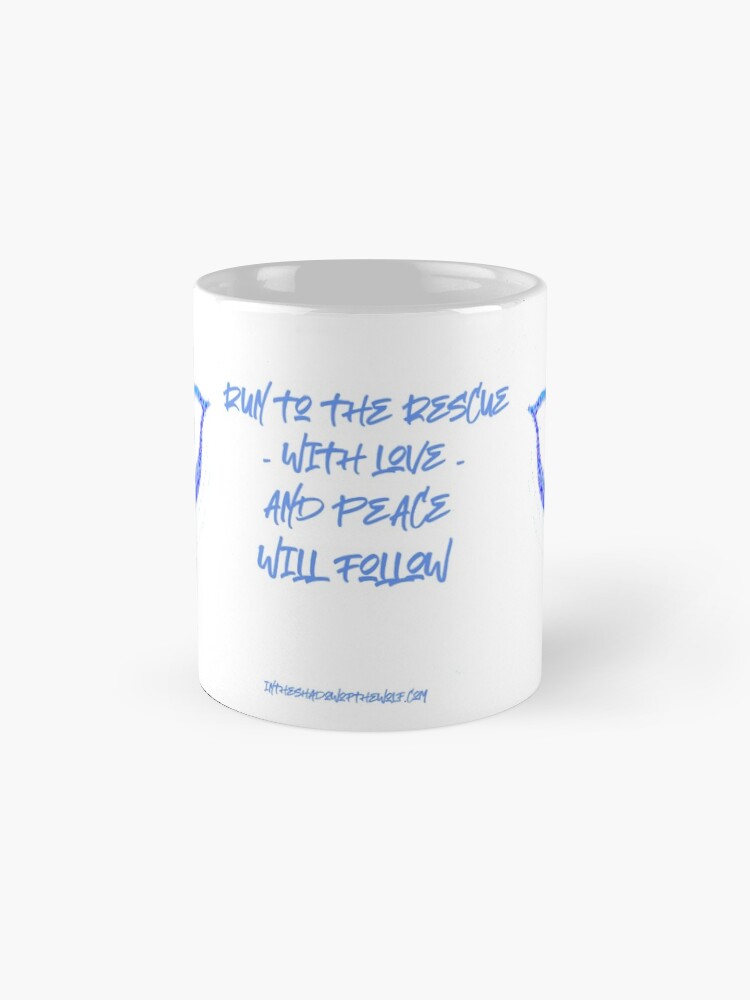 Alternate view of Run to the rescue with love and peace will follow. Mug