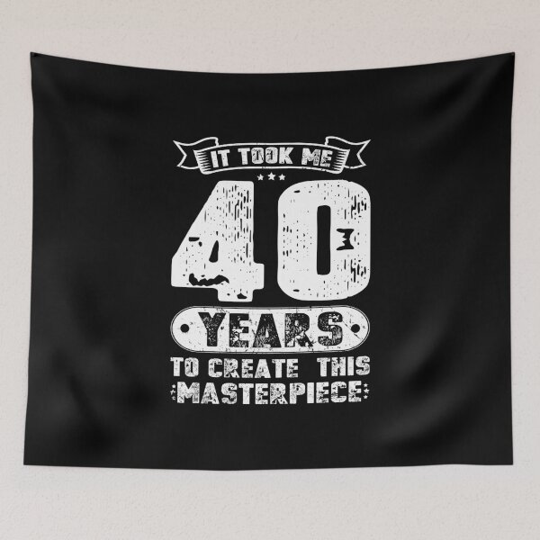 Item preview, It Took Me 40 Years To Create This Masterpiece designed and sold by sesa10.