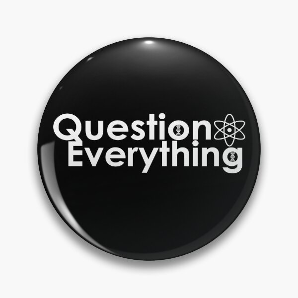 Item preview, Question Everything  designed and sold by sicknick.