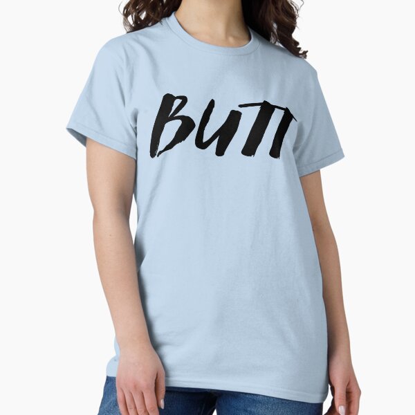 Improved 1.0 BUTT shirt Classic T-Shirt