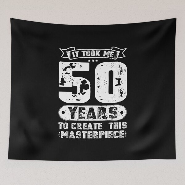 Item preview, It Took Me 50 Years To Create This Masterpiece designed and sold by sesa10.