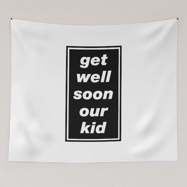 Item preview, 'Get Well Soon Our Kid' Oasis inspired design designed and sold by Rodney's Marketplace.