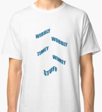 Wibbly Wobbly Timey Wimey Stuff Classic T-Shirt