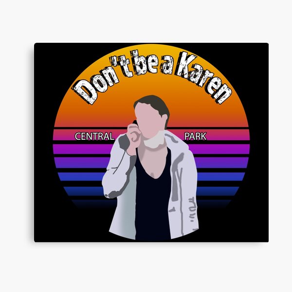 Item preview, Dont be a Karen. Central Park designed and sold by AllLeftSides42.