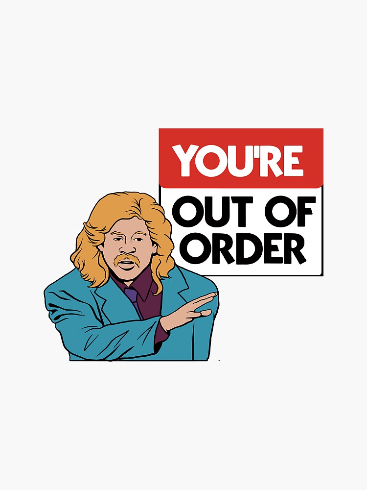"You're out of order" Sticker by Brandonjj | Redbubble