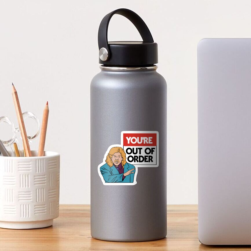 "You're out of order" Sticker by Brandonjj | Redbubble