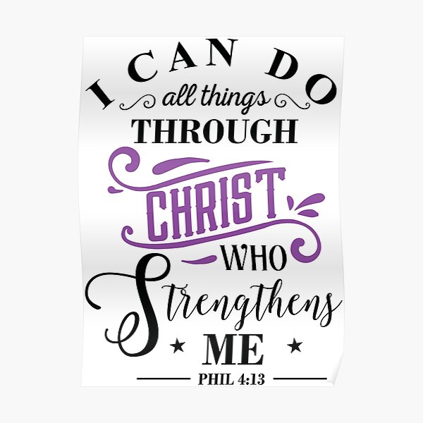 I Can Do All Things Through Christ Poster