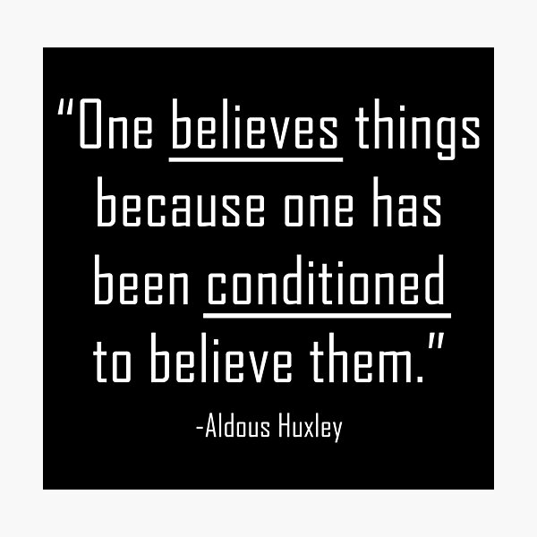 Item preview, Conditioned to believe them - Aldous Huxley designed and sold by ArtOfRebellion.
