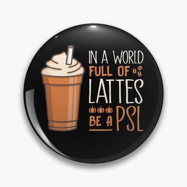 Item preview, In A World Full Of Lattes Be A PSL designed and sold by hadicazvysavaca.