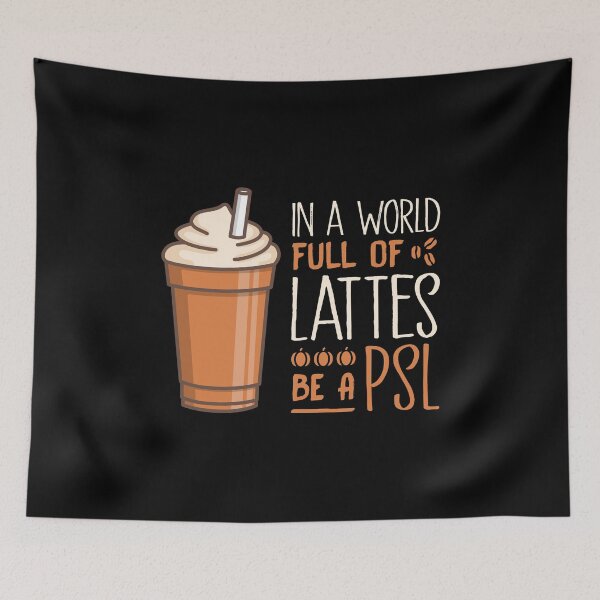 Item preview, In A World Full Of Lattes Be A PSL designed and sold by hadicazvysavaca.