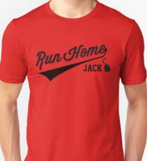 Run Home Jack! Unisex T-Shirt