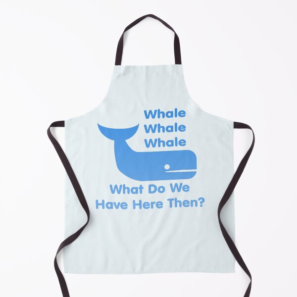 Item preview, Whale Whale Whale (What Do We Have Here Then?) designed and sold by Quirkball.