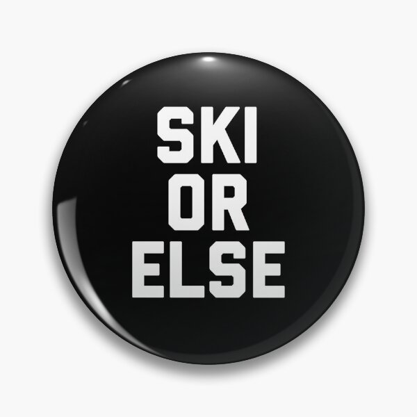 Item preview, SKI OR ELSE designed and sold by kylemacmac.