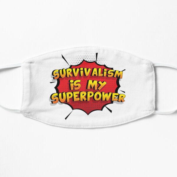 Survivalism is my Superpower Funny Design Survivalism Gift Mask