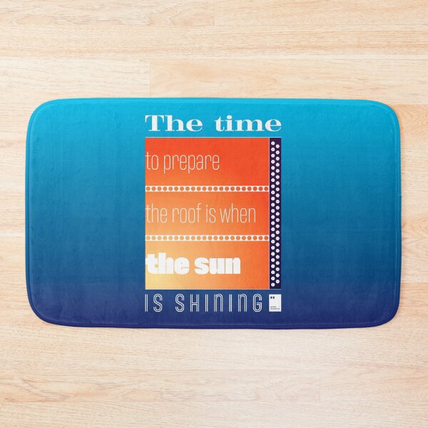 Item preview, The time to prepare the roof is when the sun is shining designed and sold by quotesonposters.