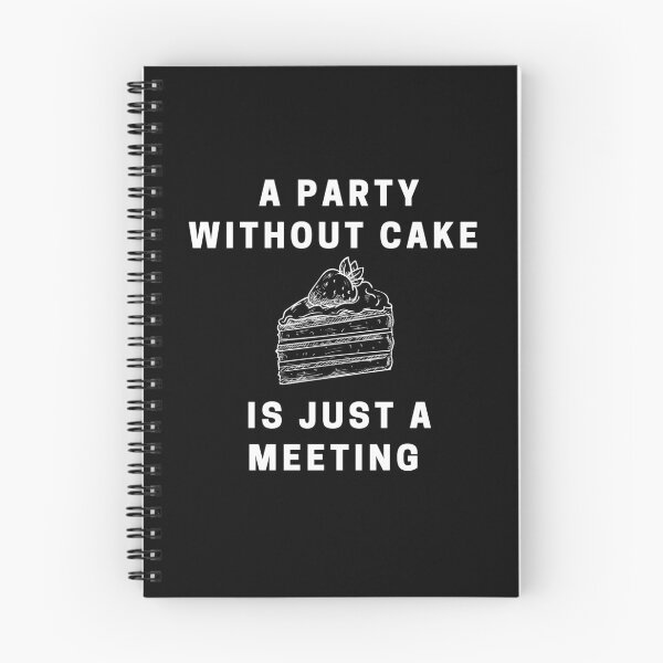 Item preview, A Party without Cake is Just a Meeting designed and sold by JoyfullyMade.
