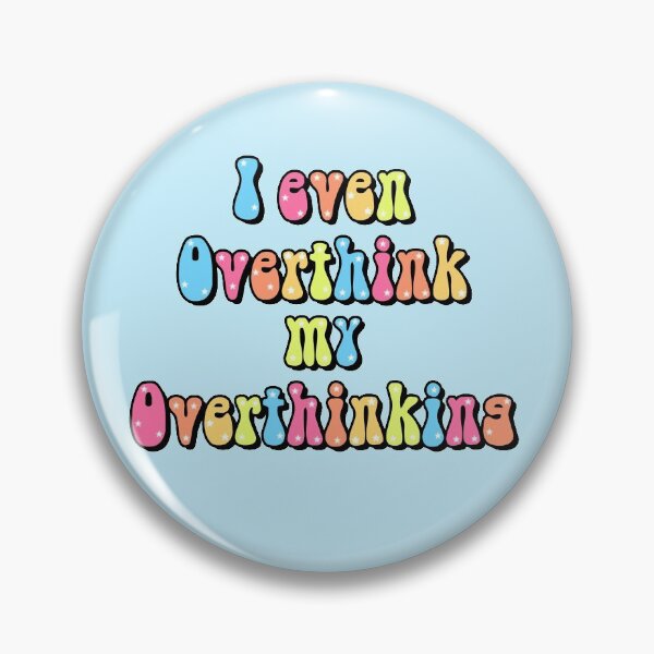 Item preview, I even Overthink my Overthinking designed and sold by JmirameDesigns.
