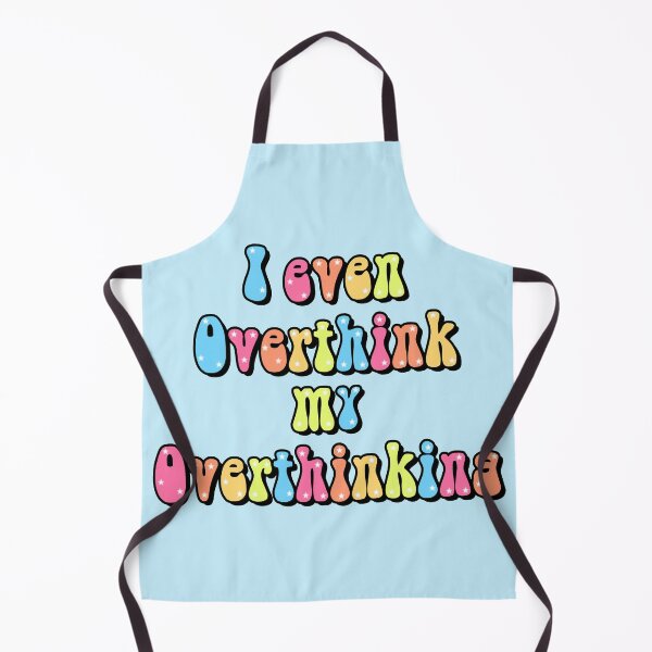 Item preview, I even Overthink my Overthinking designed and sold by JmirameDesigns.