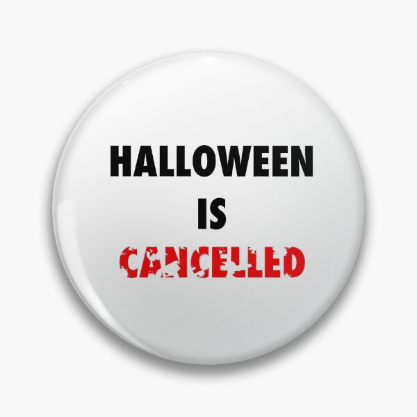 Item preview, HALLOWEEN IS CANCELLED  designed and sold by kalanisart.