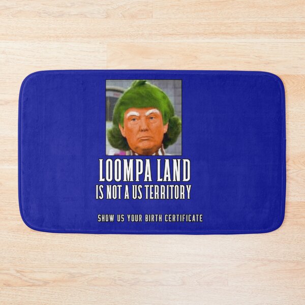 Item preview, Trump - Loompa Land is not a US territory designed and sold by Wildjourne.