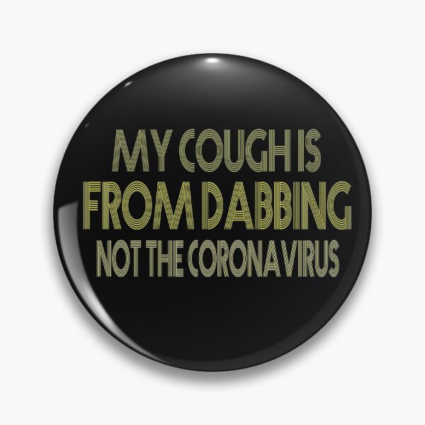 Item preview,  MY COUGH IS FROM DABBING NOT designed and sold by AYMEDD.