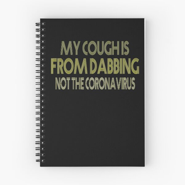 Item preview,  MY COUGH IS FROM DABBING NOT designed and sold by AYMEDD.