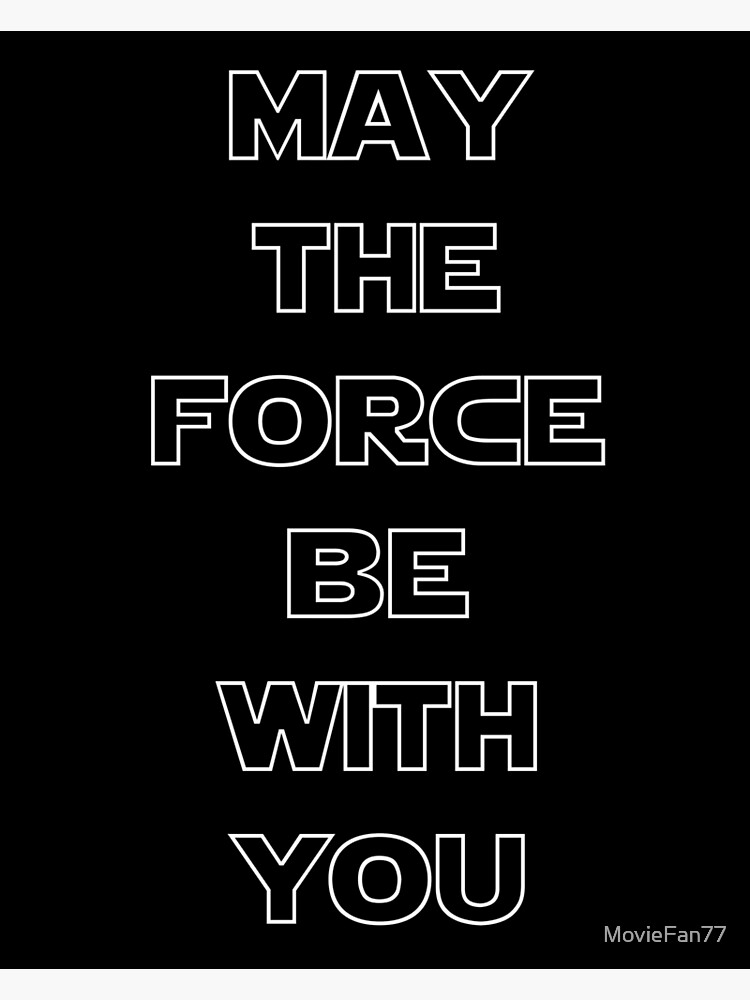 May The Force Be With You Hollow White Poster For Sale By Moviefan77 Redbubble